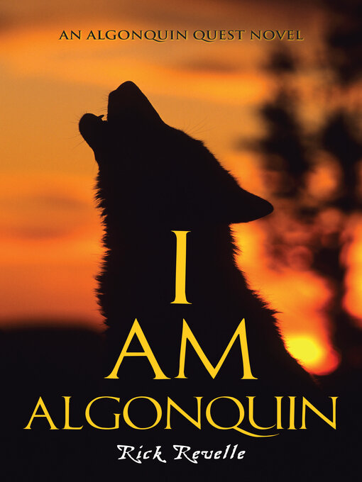 Title details for I Am Algonquin by Rick Revelle - Available